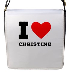 I Love Christine Flap Closure Messenger Bag (s) by ilovewhateva