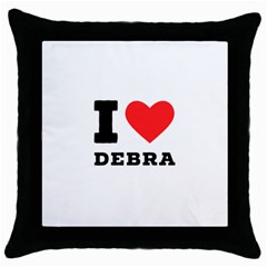 I Love Debra Throw Pillow Case (black) by ilovewhateva