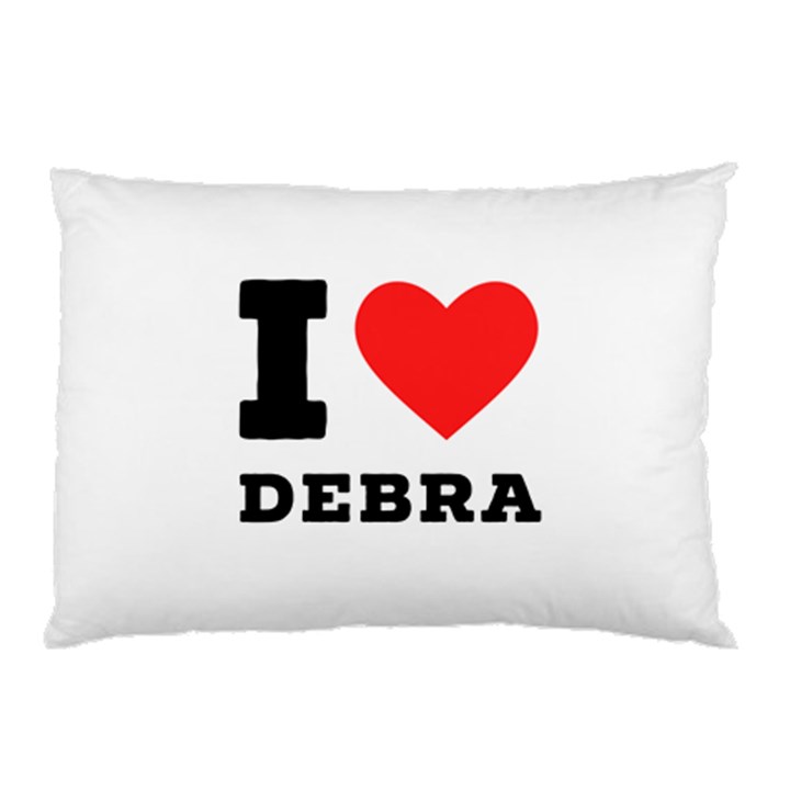 I love debra Pillow Case