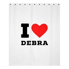 I Love Debra Shower Curtain 60  X 72  (medium)  by ilovewhateva