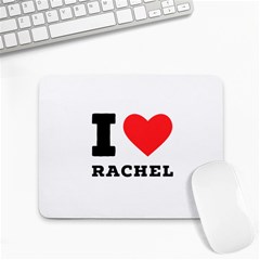 I Love Rachel Small Mousepad by ilovewhateva