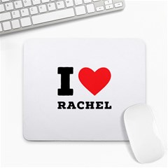 I Love Rachel Large Mousepad by ilovewhateva