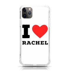 I Love Rachel Iphone 11 Pro Max 6 5 Inch Tpu Uv Print Case by ilovewhateva