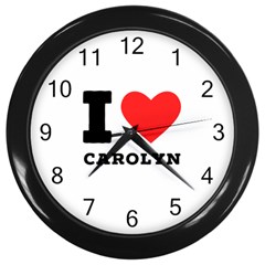 I Love Carolyn Wall Clock (black) by ilovewhateva