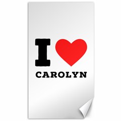 I Love Carolyn Canvas 40  X 72  by ilovewhateva