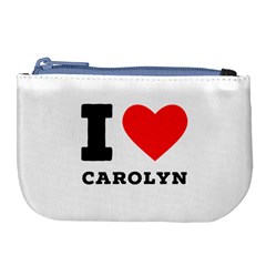 I Love Carolyn Large Coin Purse by ilovewhateva