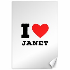 I Love Janet Canvas 20  X 30  by ilovewhateva