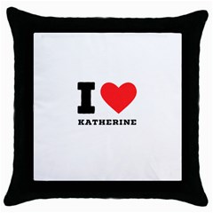 I Love Katherine Throw Pillow Case (black) by ilovewhateva