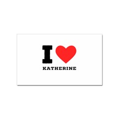 I Love Katherine Sticker (rectangular) by ilovewhateva