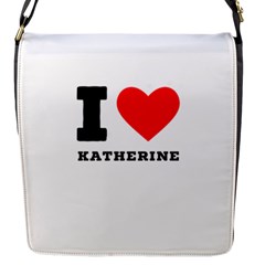 I Love Katherine Flap Closure Messenger Bag (s) by ilovewhateva