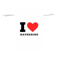 I Love Katherine Lightweight Drawstring Pouch (s) by ilovewhateva