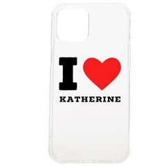 I Love Katherine Iphone 12 Pro Max Tpu Uv Print Case