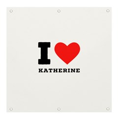 I Love Katherine Banner And Sign 4  X 4  by ilovewhateva