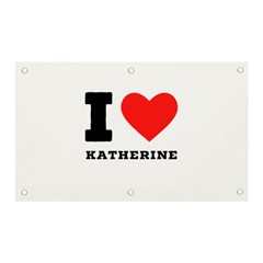 I Love Katherine Banner And Sign 5  X 3  by ilovewhateva