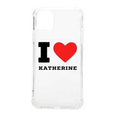 I Love Katherine Iphone 11 Pro Max 6 5 Inch Tpu Uv Print Case