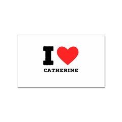 I Love Catherine Sticker (rectangular) by ilovewhateva