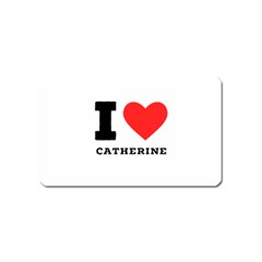 I Love Catherine Magnet (name Card) by ilovewhateva