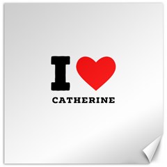 I Love Catherine Canvas 12  X 12  by ilovewhateva