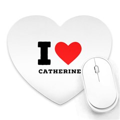 I Love Catherine Heart Mousepad by ilovewhateva