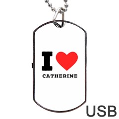 I Love Catherine Dog Tag Usb Flash (one Side) by ilovewhateva