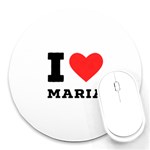 I love maria Round Mousepad Front