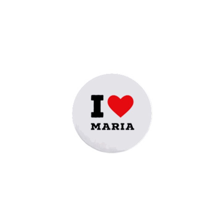 I love maria 1  Mini Magnets