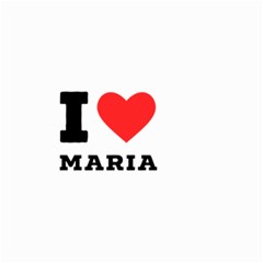 I Love Maria Small Garden Flag (two Sides) by ilovewhateva