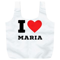 I Love Maria Full Print Recycle Bag (xxl) by ilovewhateva