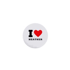 I love heather 1  Mini Buttons