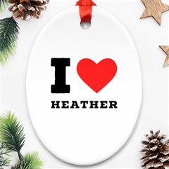 I love heather Ornament (Oval)