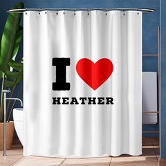 I Love Heather Shower Curtain 60  X 72  (medium)  by ilovewhateva