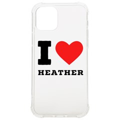 I Love Heather Iphone 12/12 Pro Tpu Uv Print Case by ilovewhateva