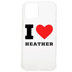 I Love Heather Iphone 12 Pro Max Tpu Uv Print Case by ilovewhateva