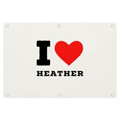 I Love Heather Banner And Sign 6  X 4  by ilovewhateva