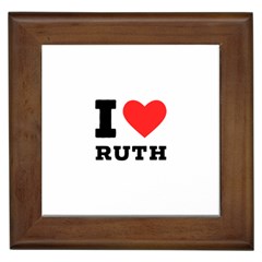 I Love Ruth Framed Tile by ilovewhateva