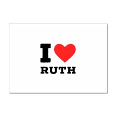 I Love Ruth Sticker A4 (10 Pack) by ilovewhateva