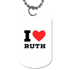 I Love Ruth Dog Tag (two Sides) by ilovewhateva