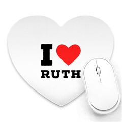 I Love Ruth Heart Mousepad by ilovewhateva