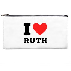 I Love Ruth Pencil Case by ilovewhateva