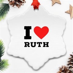 I Love Ruth Ornament (snowflake) by ilovewhateva