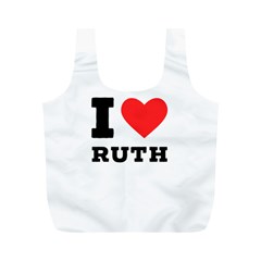 I Love Ruth Full Print Recycle Bag (m) by ilovewhateva