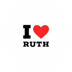 I Love Ruth Wooden Puzzle Hexagon by ilovewhateva