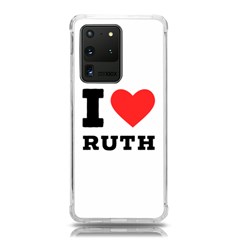 I Love Ruth Samsung Galaxy S20 Ultra 6 9 Inch Tpu Uv Case by ilovewhateva