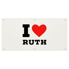 I Love Ruth Banner And Sign 4  X 2  by ilovewhateva