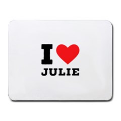 I Love Julie Small Mousepad by ilovewhateva