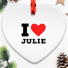 I Love Julie Ornament (heart) by ilovewhateva