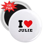 I love julie 3  Magnets (100 pack) Front