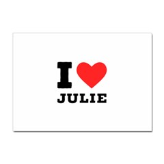 I Love Julie Sticker A4 (10 Pack) by ilovewhateva