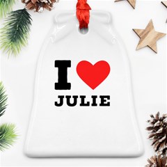 I Love Julie Bell Ornament (two Sides) by ilovewhateva