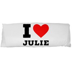 I Love Julie Body Pillow Case Dakimakura (two Sides) by ilovewhateva